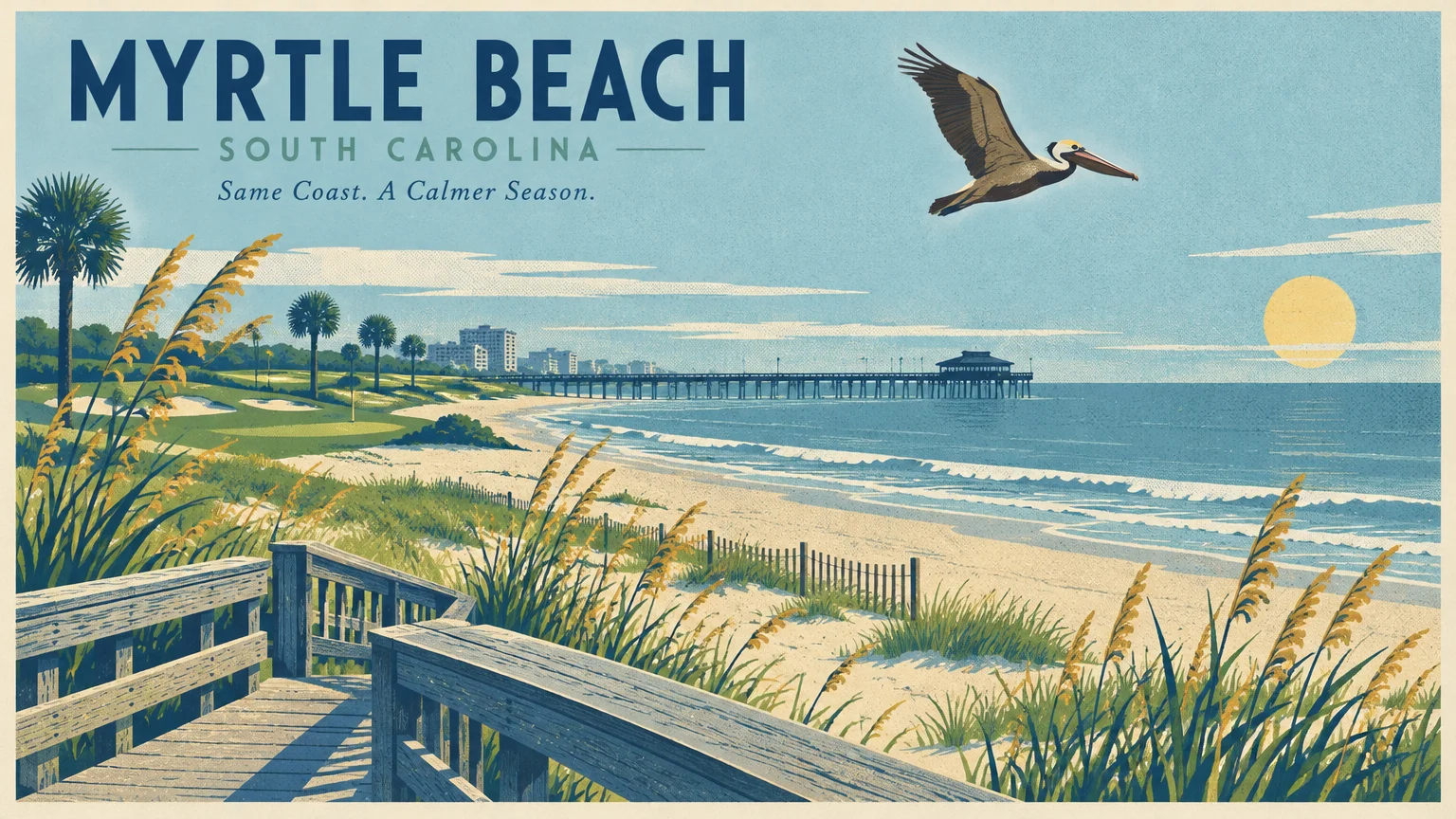 Vintage travel poster of Myrtle Beach featuring a wooden boardwalk, sand dunes, an ocean pier, and a flying brown pelican.